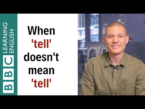 When “Tell” Doesn’t Mean “Tell”